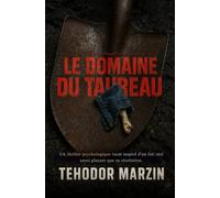 Le Domaine du Taureau: Un thriller psychologique rural inspiré d'un fait réel aussi glaçant que sa résolution.