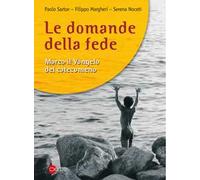 Le domande della fede. Marco il Vangelo del catecumeno