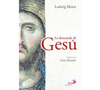 LE DOMANDE DI GESU' - MONTI LUDWIG - SAN PAOLO EDIZIONI