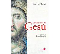 Le domande di Gesù [Paperback] [Oct 20, 2025] Monti, Ludwig and Bianchi, Enzo