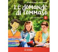 Le domande di Tommaso. Corso di religione cattolica. Per la Scuola media. Con e-book. Con espansione online (Vol. 3)
