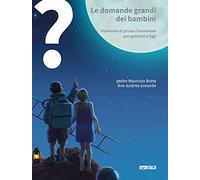Le domande grandi dei bambini. Itinerario di prima Comunione per genitori e figli. Vol. 1-3