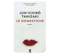 Le domestiche [Paperback] [May 10, 2018] Tanizaki, Junichiro and Coci, Gianluca