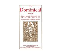 Le Dominical année B - André Gouzes, Jean-philippe Revel, Daniel Bourgeoi