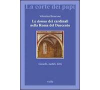 Le domus dei cardinali nella Roma del Duecento. Gioielli, mobili, libri