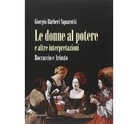 Le donne al potere e altre interpretazioni. Boccaccio e Ariosto