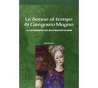 Le donne al tempo di Gregorio Magno. La testimonianza del «Registrum epistularum»