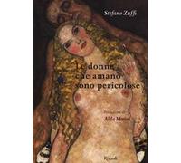 Le donne che amano sono pericolose. Ediz. illustrata