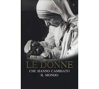 Le donne che hanno cambiato il mondo