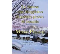 Le donne che ritagliano il nostro pezzo di mondo