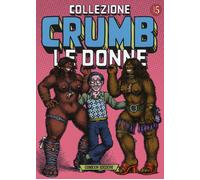 LE DONNE Collezione Crumb - Crumb Robert - 2021 - COMICON Edizioni