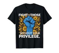 Le donne combattono per coloro che non hanno i tuoi diritti civili privilegiati Maglietta