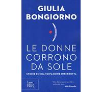 Le donne corrono da sole. Storie di emancipazione interrotta