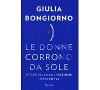 Le donne corrono da sole. Storie di emancipazione interrotta