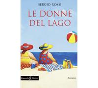 Le donne del lago: Un libro da leggere assolutamente, uno dei romanzi più vendut