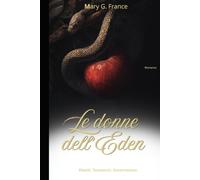 Le donne dell’Eden: Ribelli. Tentatrici. Determinate