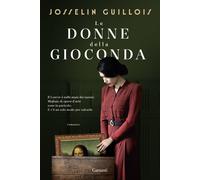 Le donne della Gioconda - Guillois Josselin