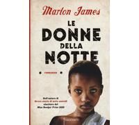 Le donne della notte - Marlon James