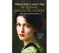 Le donne dell'Acquasanta. Una storia palermitana [Paperback] [Jun 07, 2022] Macc