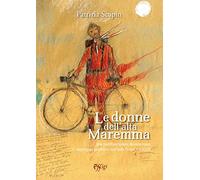 Le donne dell'alta Maremma. Tra antifascismo, Resistenza e impegno politico-sociale (1920-1950)