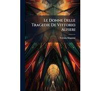Le Donne Delle Tragedie De Vittorio Alfieri