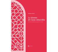 Le donne di Casa Altavilla. Storie di alleanze, guerre e cortei