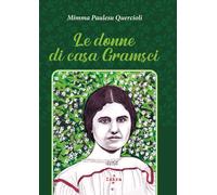 Le donne di casa Gramsci. Nuova ediz. - Paulesu Quercioli Mimma