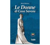 Le donne di Casa Savoia