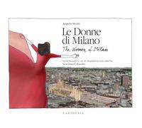 Libri Angelo Monti / Severino Colombo - Le Donne Di Milano-The Women Of Milan. E