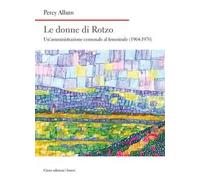 Le donne di Rotzo. Un'amministrazione comunale al femminile (1964-1970)