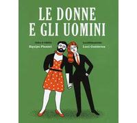 Le donne e gli uomini. Ediz. a colori