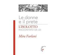 Le donne e il prete. L'Isolotto raccontato da lei. Ediz. illustrata
