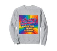 Le Donne Forti Sanno Loro Essere Loro allevare Loro Madri Giorno Felpa