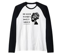Le Donne guarite Non discutono l'empowerment del Benessere emotivo Maglia con Maniche Raglan