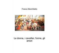 Le donne, i cavallier, l'arme, gli amori