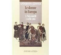 Le donne in Europa. 2.Nei castelli e nelle città: Vol. 2
