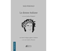 Le donne italiane. Con testo in lingua inglese e italiana e con uno studio sull'autore