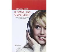 Le donne l'han sempre saputo. Viaggio in musica tra le imperfezioni del genere femminile