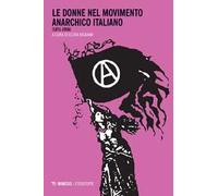 Le donne nel movimento anarchico italiano (1871-1956)