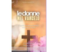 LE DONNE NEL VANGELO