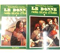 LE DONNE NELLA STORIA D'ITALIA 2 VOLL DEL POZZO RAVA TETI EDITORE