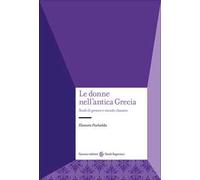 Le donne nell'antica Grecia. Studi di genere e mondo classico
