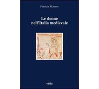 Le donne nell'Italia medievale. Secoli VI-XIII