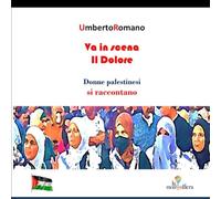 Le Donne Palestinesi si Raccontano: Rappresentazione Drammaturgica