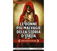 Le donne più malvagie della storia d'Italia