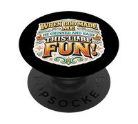 Le donne quando Dio mi ha fatto si è grinata e ha detto che sarà divertente PopSockets PopGrip Adesivo