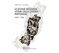 Le donne reggiane vittime della guerra partigiana (1943-1946)