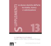 Le donne storiche dell'arte tra tutela, ricerca e valore - Carrara Eliana,...