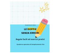 Le doppie senza errori: Regole facili ed esercizi pratici