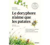 Le doryphore n'aime que les patates: 60 chroniques de végétaux d'insectes et autres petites bestioles du jardin